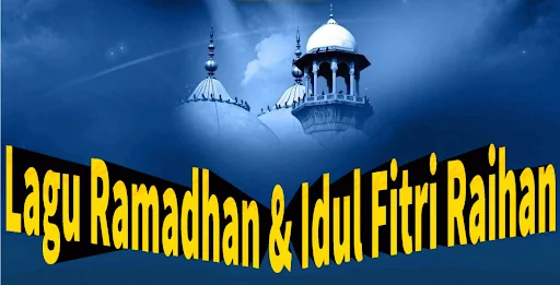 Lagu Ramadhan & Lebaran Raihan