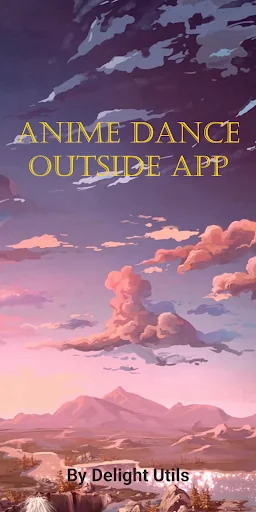 Anime Dance ~ Outside the App.