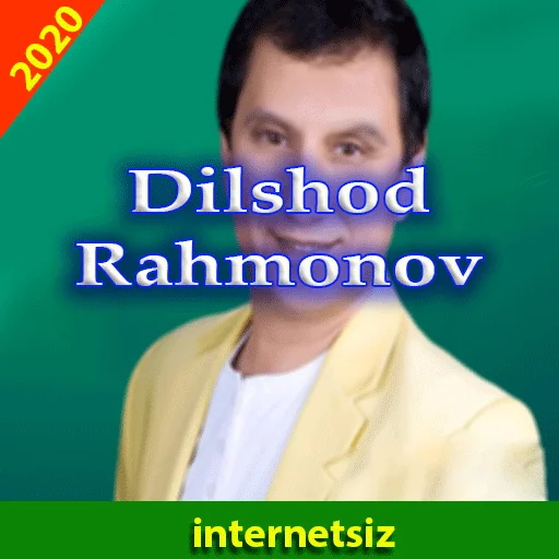 Dilshod Rahmonov Qo'shiqlari