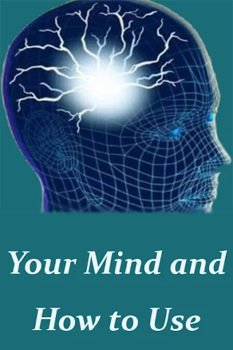 Your mind and how to use it