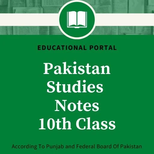 Pak Studies Notes 10th Class