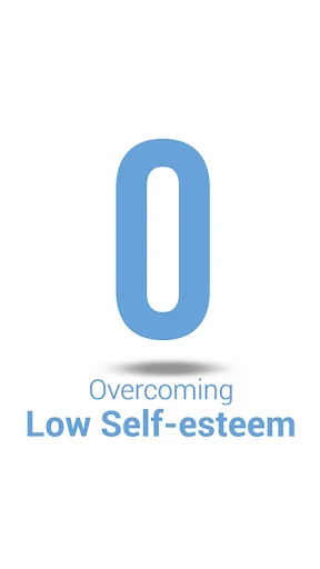 Overcoming Low Self-Esteem